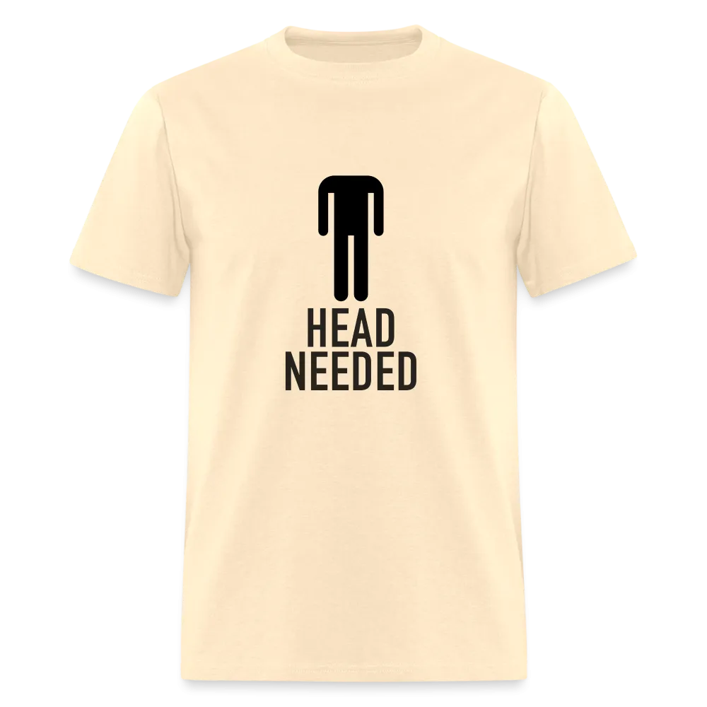 Head Needed T-Shirt