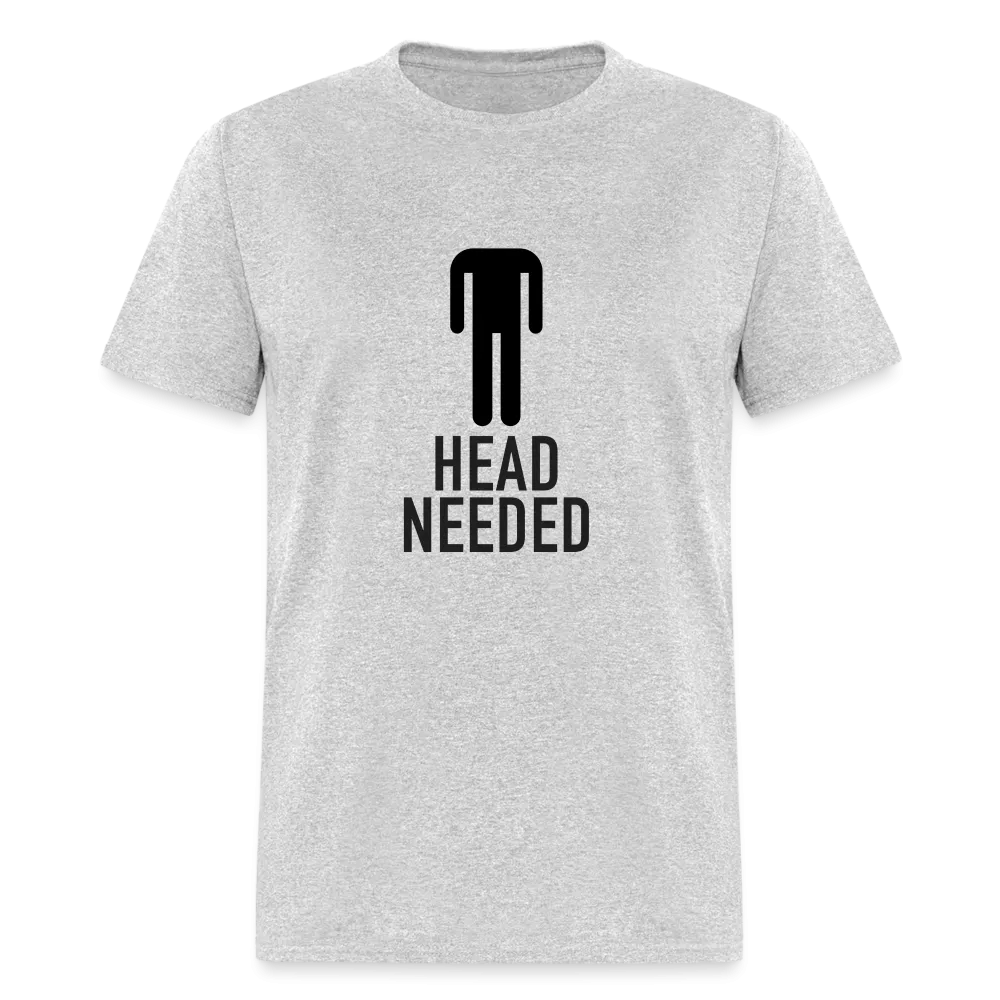 Head Needed T-Shirt