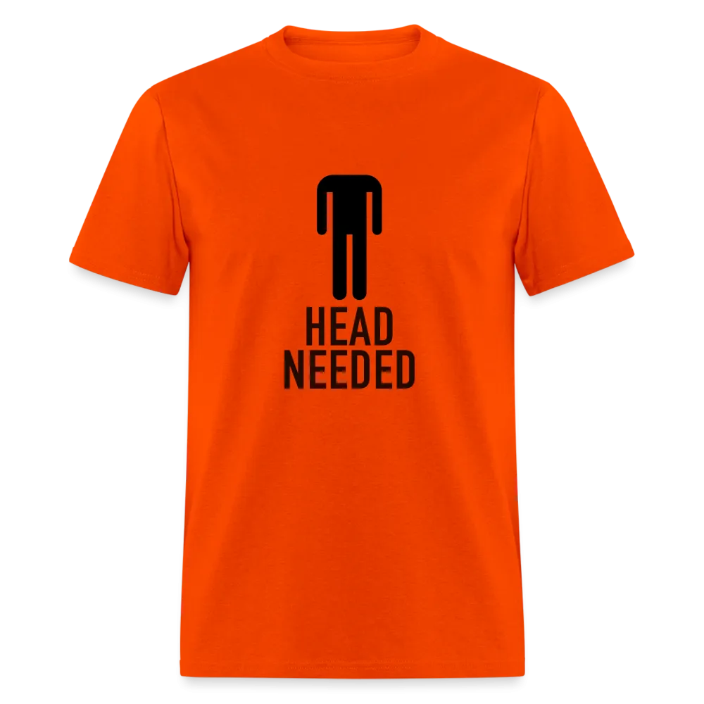 Head Needed T-Shirt