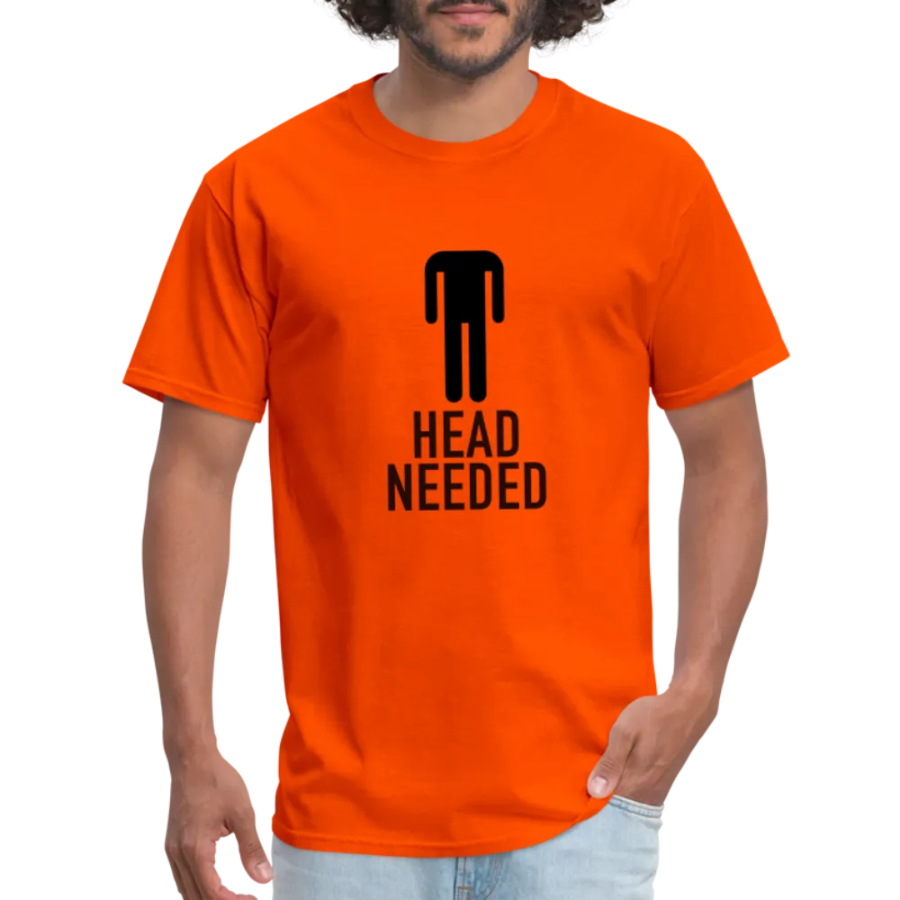 Head Needed T-Shirt