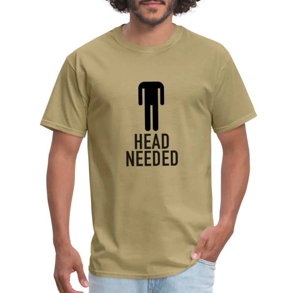 Head Needed T-Shirt