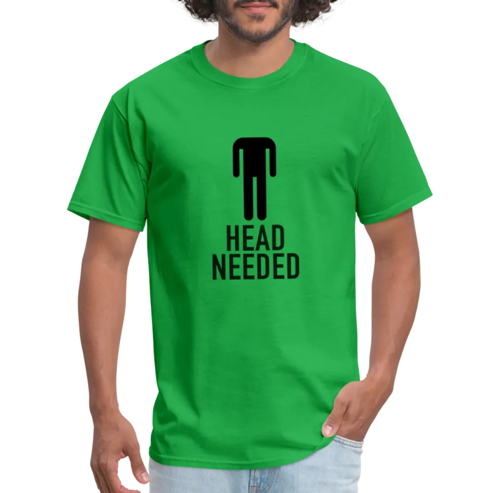 Head Needed T-Shirt