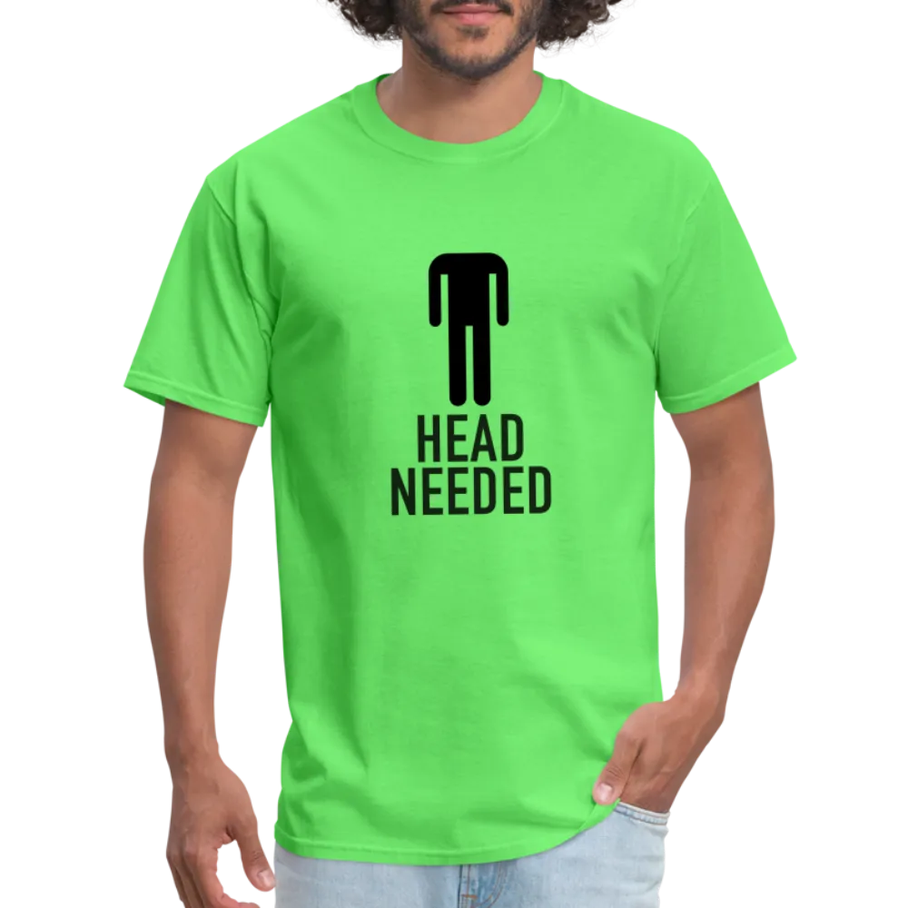 Head Needed T-Shirt
