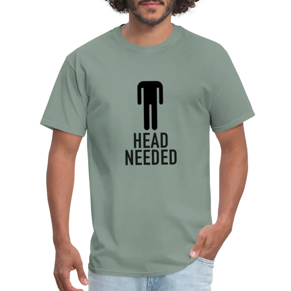Head Needed T-Shirt